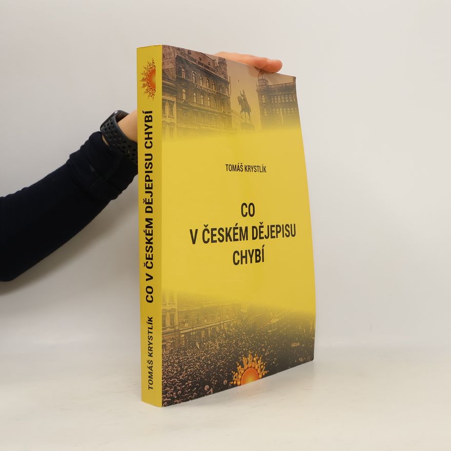Tomáš Krystlík Co v českém dějepisu chybí