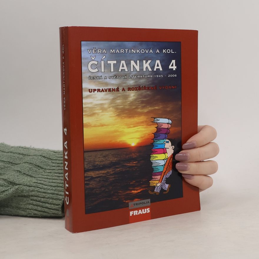 Věra Martinková Čítanka 4 : česká a světová literatura 1945-2006 : [pro 4. ročník středních škol]