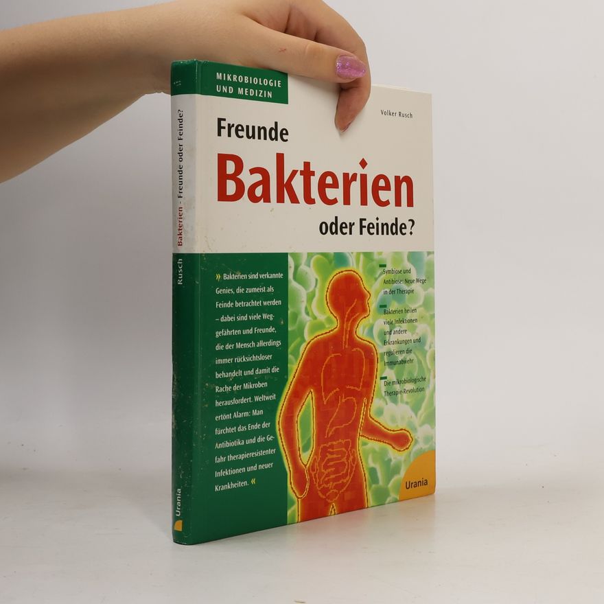 Volker Rusch Bakterien - Freunde oder Feinde?