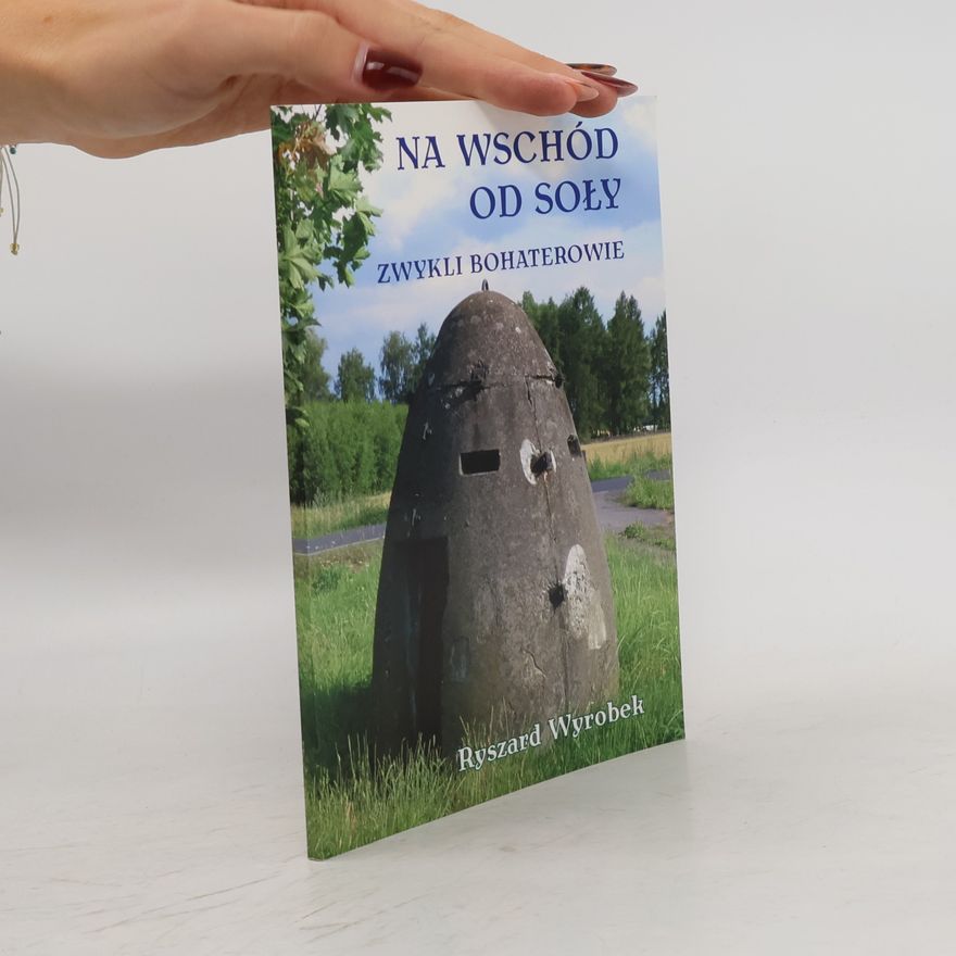 Ryszard Wyrobek Na wschód od Soły