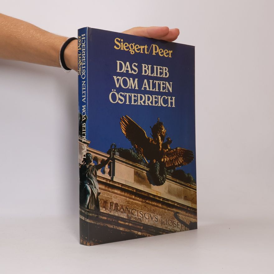 Peer Siegert Das Blieb vom alten Österreich