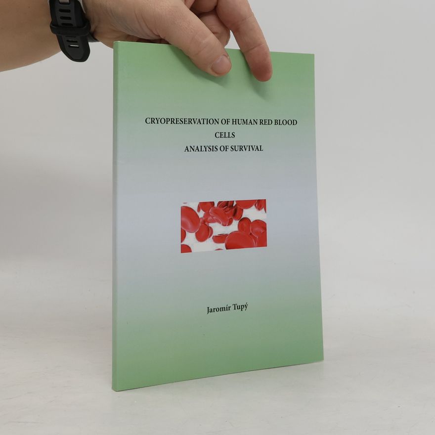 Jaromír Tupý Cryopreservation of Human Red Blood Cells Analysis of Survival