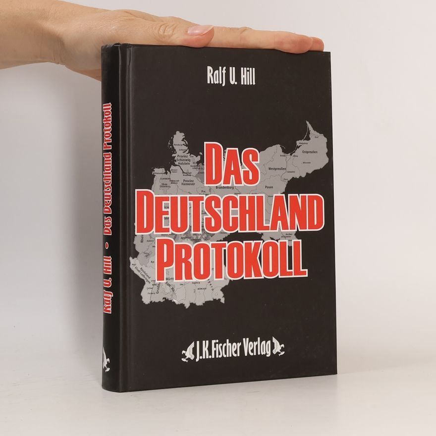 Ralf U. Hill Das Deutschland Protokoll