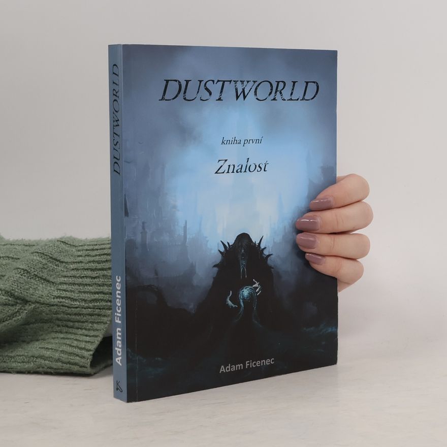 Adam Ficenec Dustworld 1. Znalost