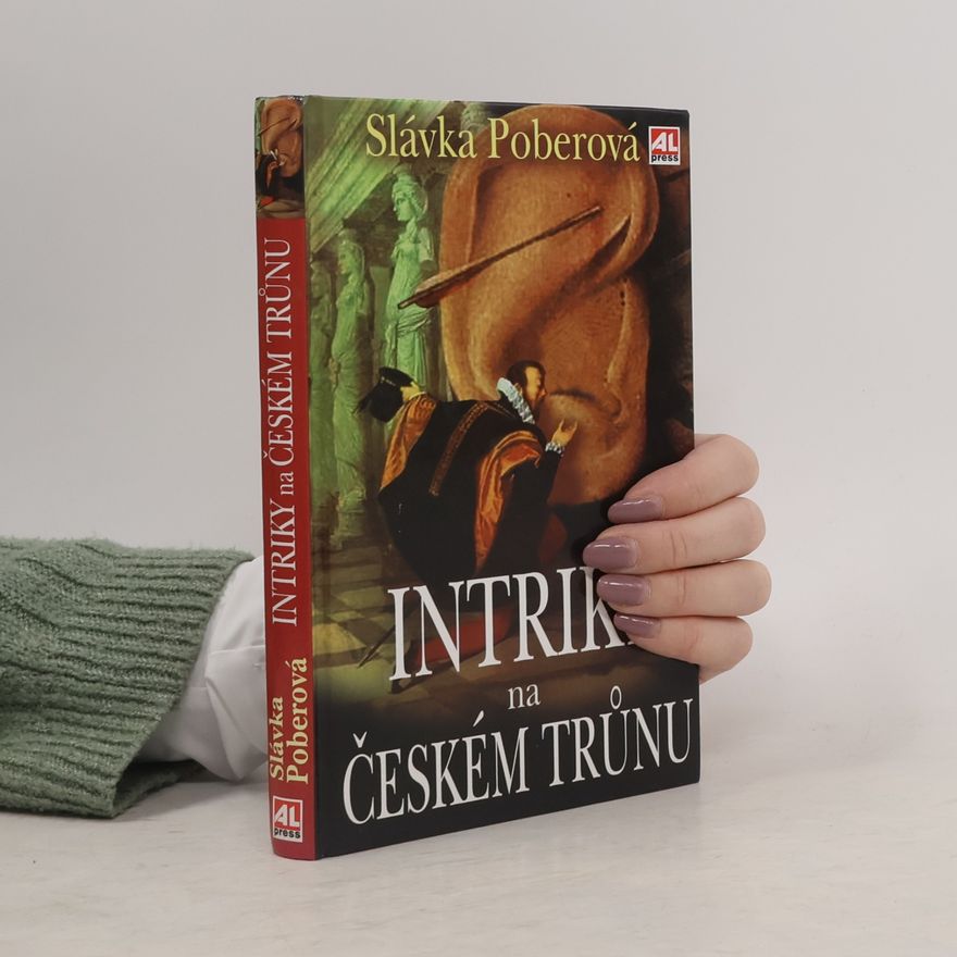 Slávka Poberová Intriky na českému trůnu