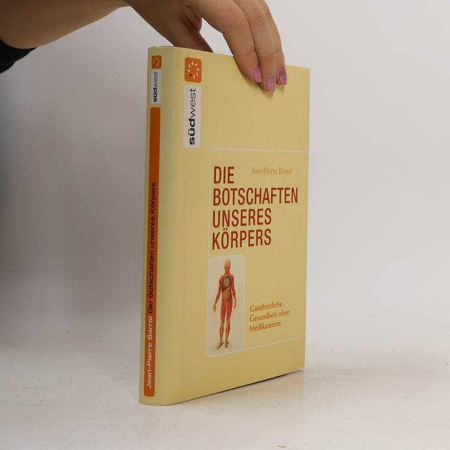 Jean Pierre Barral Die Botschaften unseres Körpers