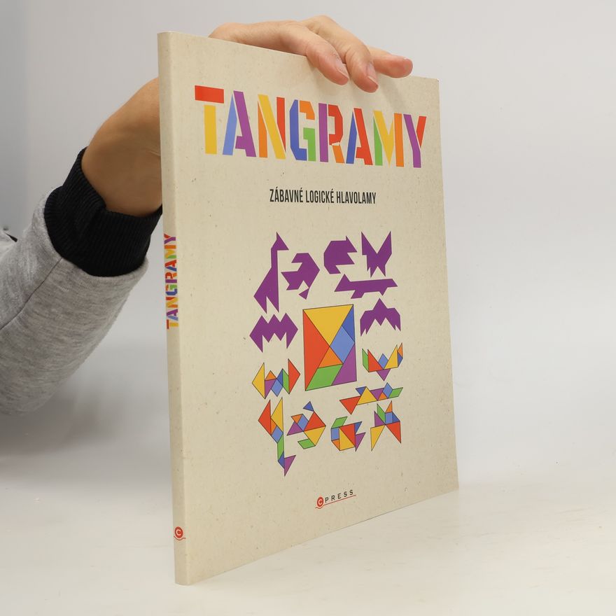 Kolektiv autorů Tangramy. Zábavné logické hlavolamy