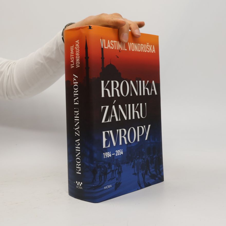 Vlastimil Vondruška Kronika zániku Evropy: 1984-2054