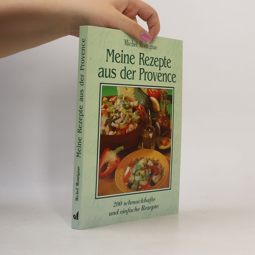 Michel Montignac Meine Rezepte aus der Provence