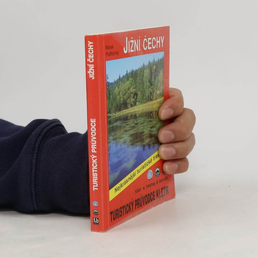 Marek Podhorský Jižní Čechy : 50 vybraných turistických tras