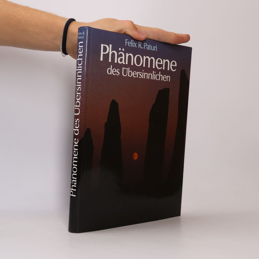 Felix R. Paturi Phänomene des Übersinnlichen