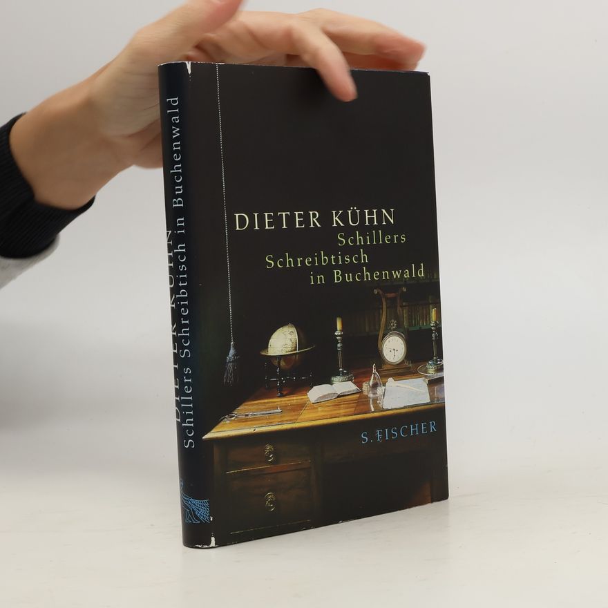 Dieter Kuhn Schillers Schreibtisch in Buchenwald