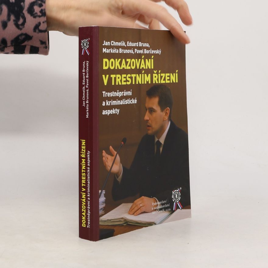 Pavel Borčevský Dokazování v trestním řízení. Trestněprávní a kriminalistické aspekty