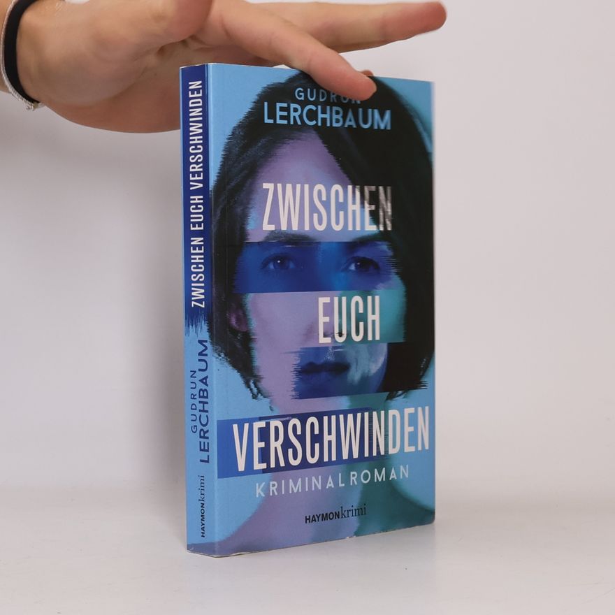 Gudrun Lerchbaum Zwischen euch verschwinden