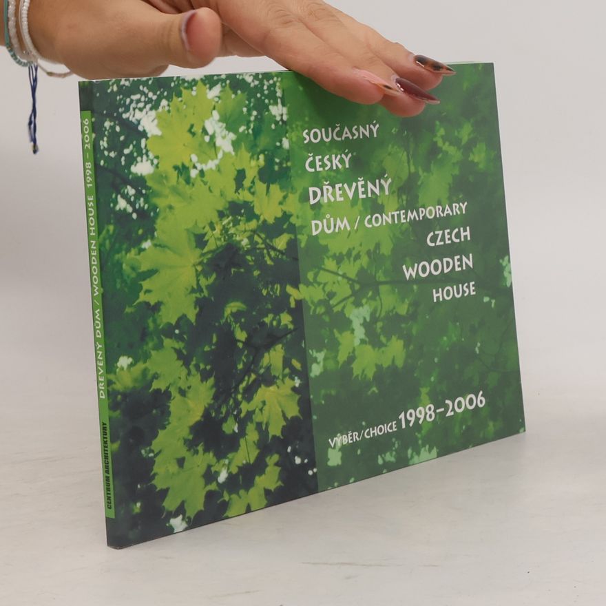 Renata Vrabelová Současný český dřevěný dům: Výběr 1998-2006