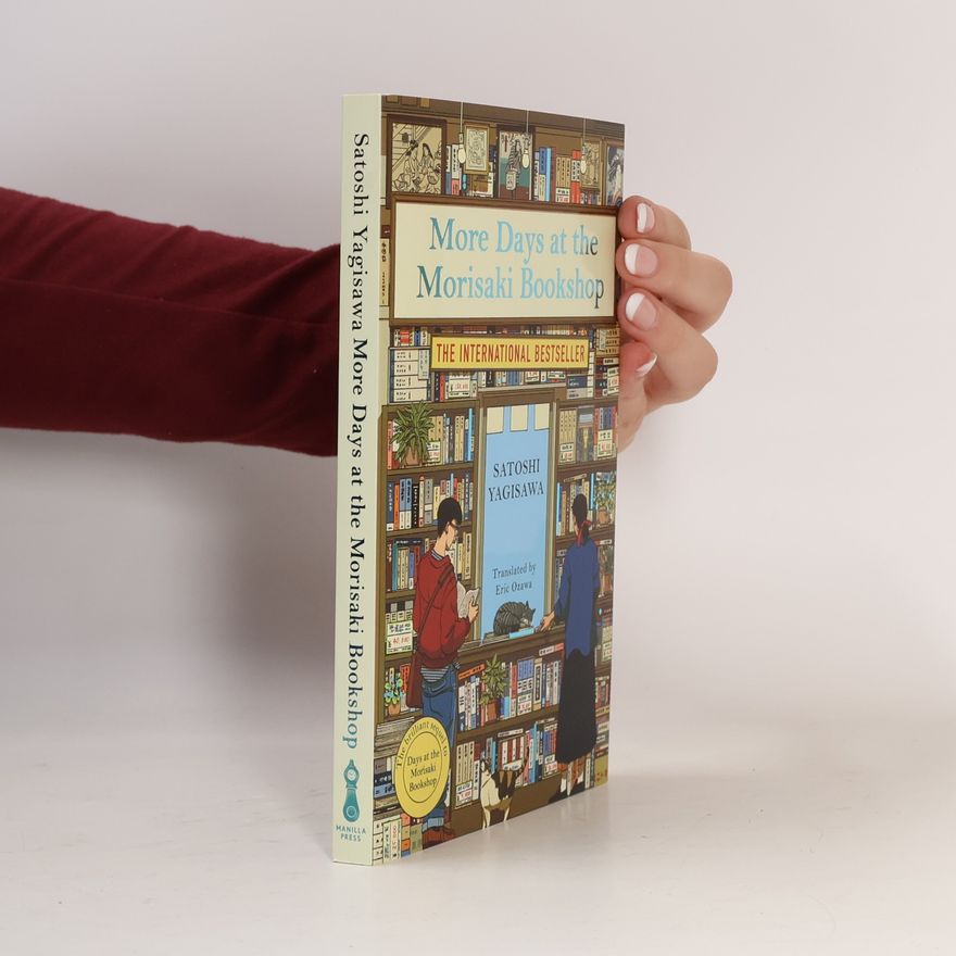 Satoshi Yagisawa More Days at the Morisaki Bookshop: The cosy sequel to DAYS AT THE MORISAKI BOOKSHOP, the perfect gift for book lovers