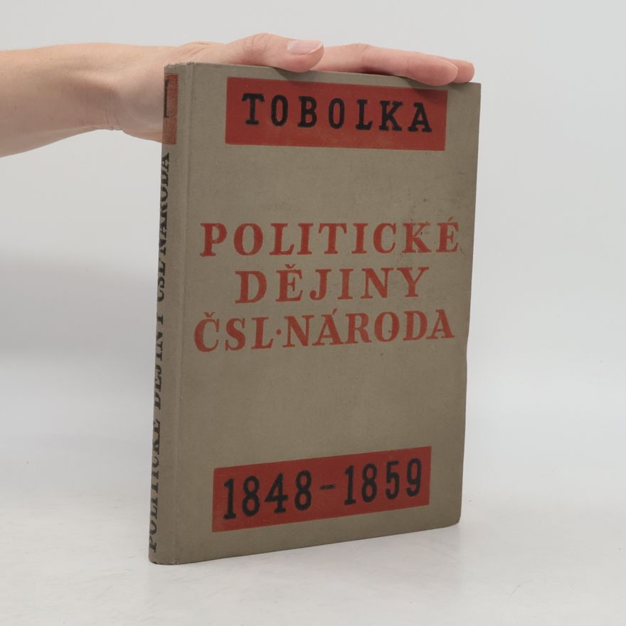 Dr. Zdeněk Tobolka Politické dějiny čsl. národa I. 1848 - 1859