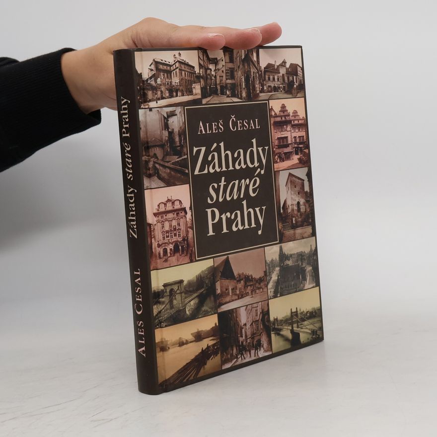 Aleš Česal Záhady staré Prahy