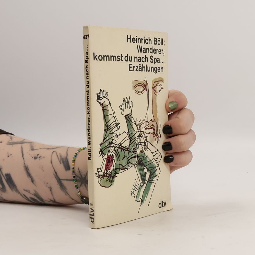 Heinrich Böll Wanderer, kommst du nach Spa...