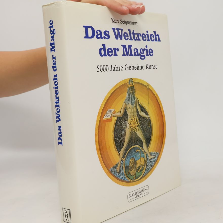 Kurt Seligmann Das Weltreich der Magie