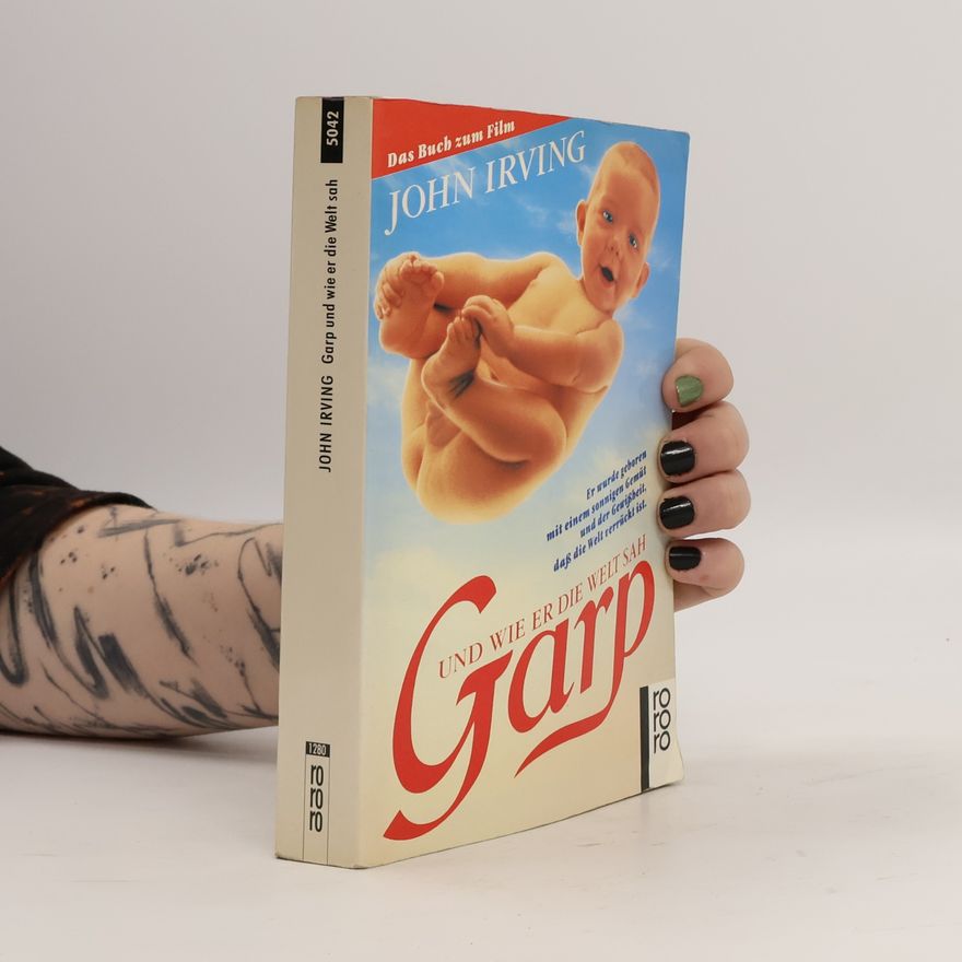 John Irving Garp und wie er die Welt sah : Roman
