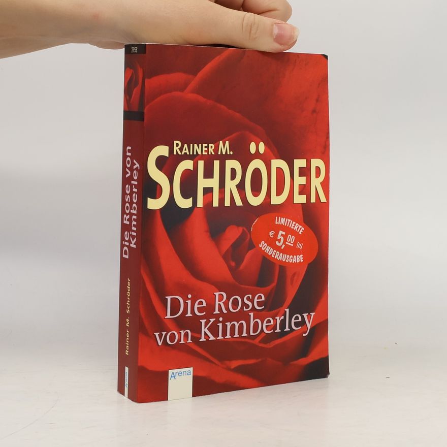Rainer M. Schröder Die Rose von Kimberley