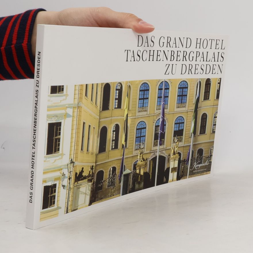 Autorenkollektiv Das Grand Hotel Taschenbergpalais zu Dresden