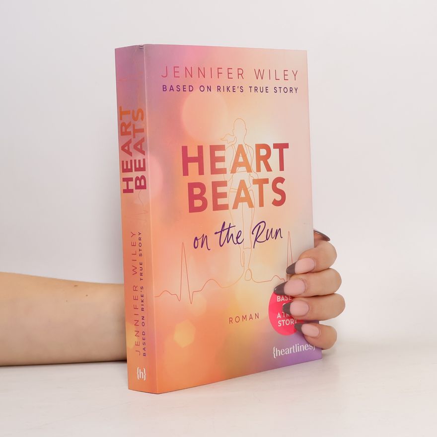 Jennifer Wiley Heartbeats on the Run – Based on Rike's True Story
