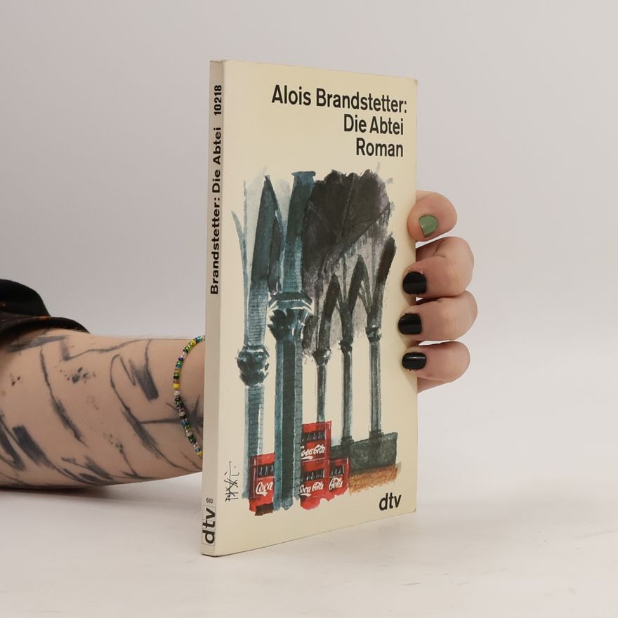 Alois Brandstetter Die Abtei : Roman