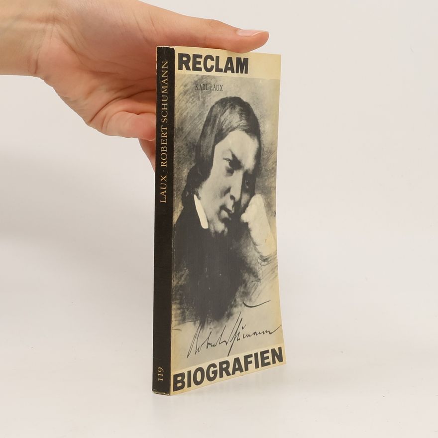 Karl Laux Biografien. Robert Schumann