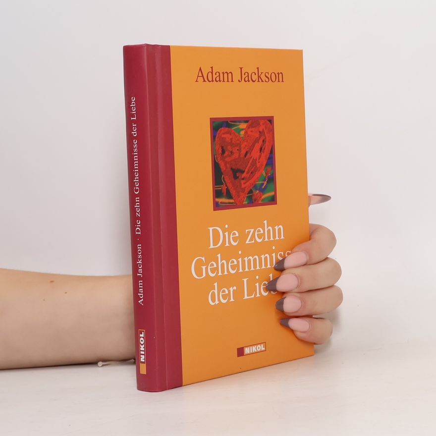 Adam Jackson Die zehn Geheimnisse der Liebe