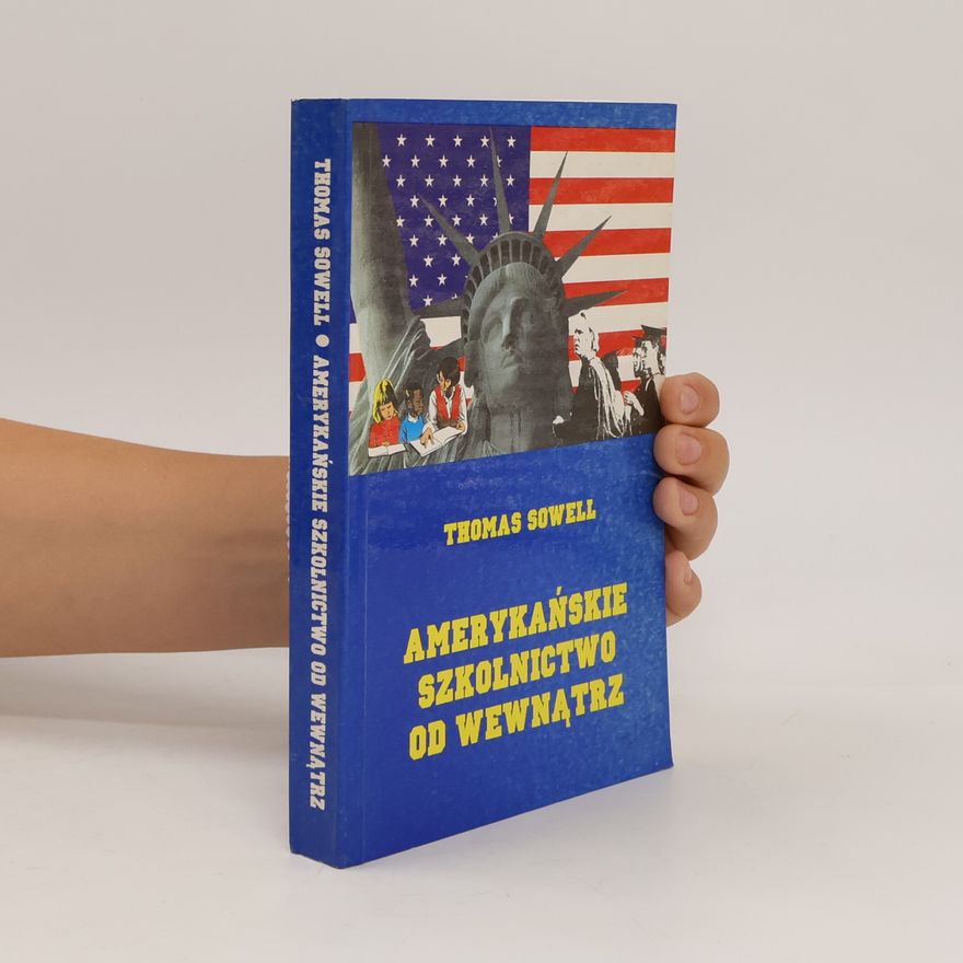 Thomas Sowell Amerykańskie szkolnictwo od wewnątrz