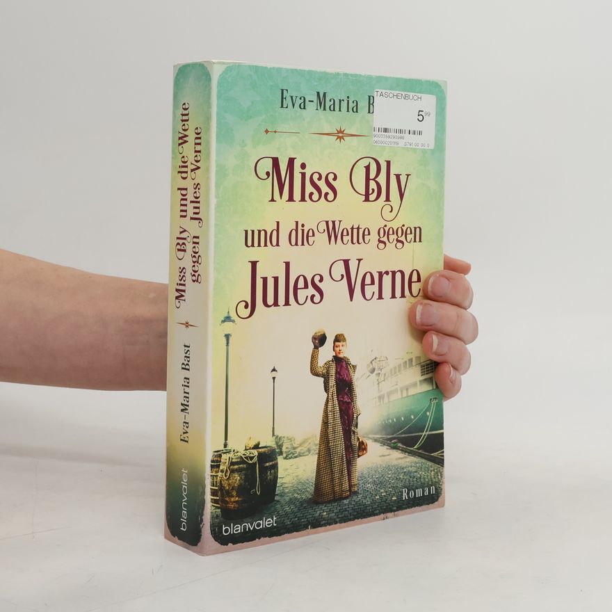 Eva-Maria Bast Miss Bly und die Wette gegen Jules Verne