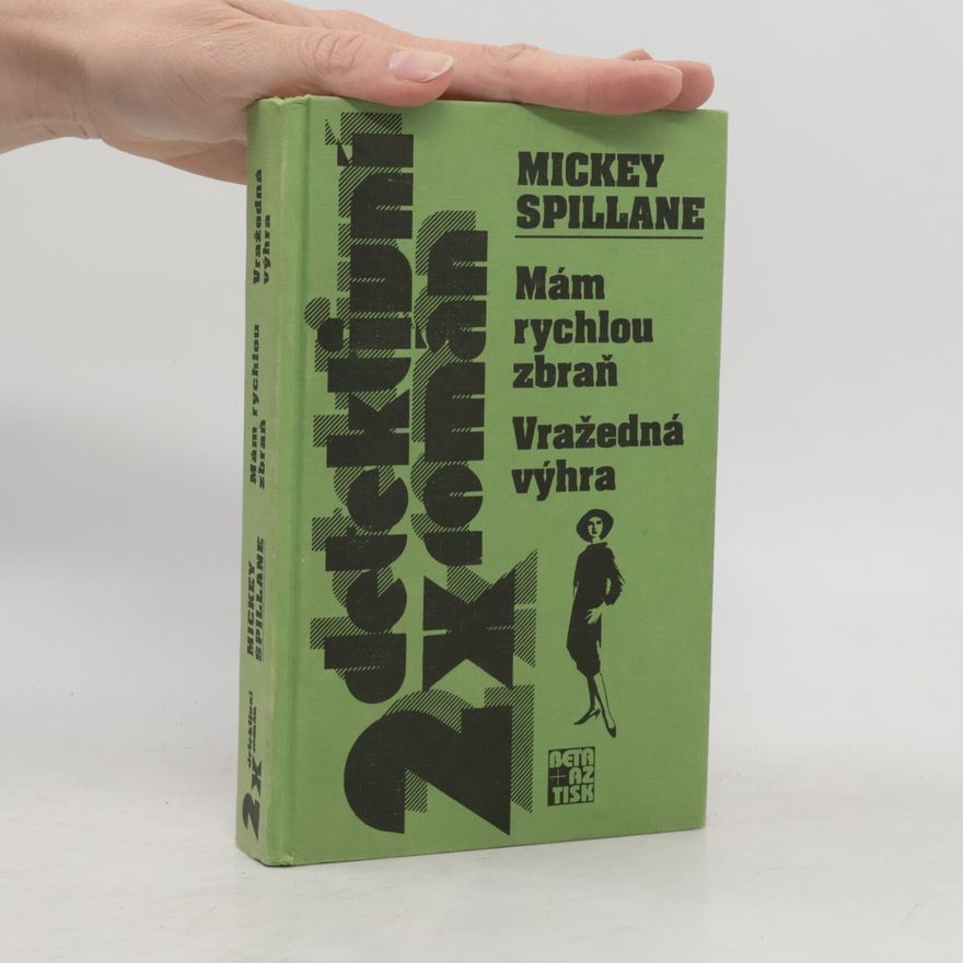 Mickey Spillane Mám rychlou zbraň ; Vražedná výhra