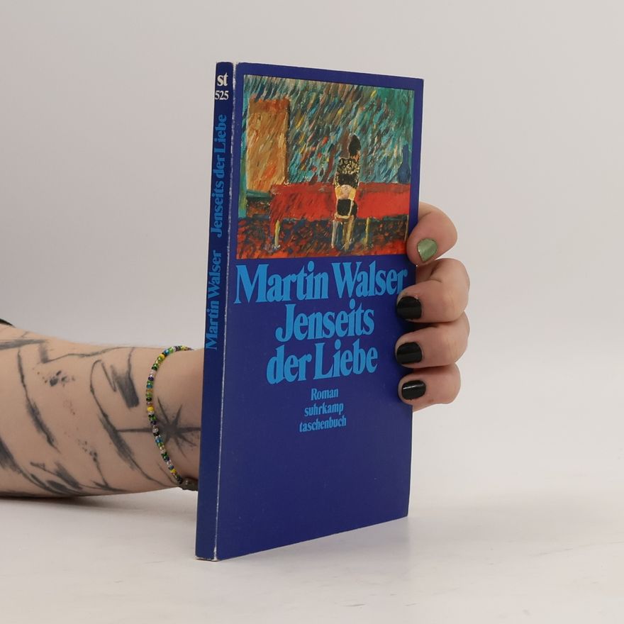 Martin Walser Jenseits der Liebe