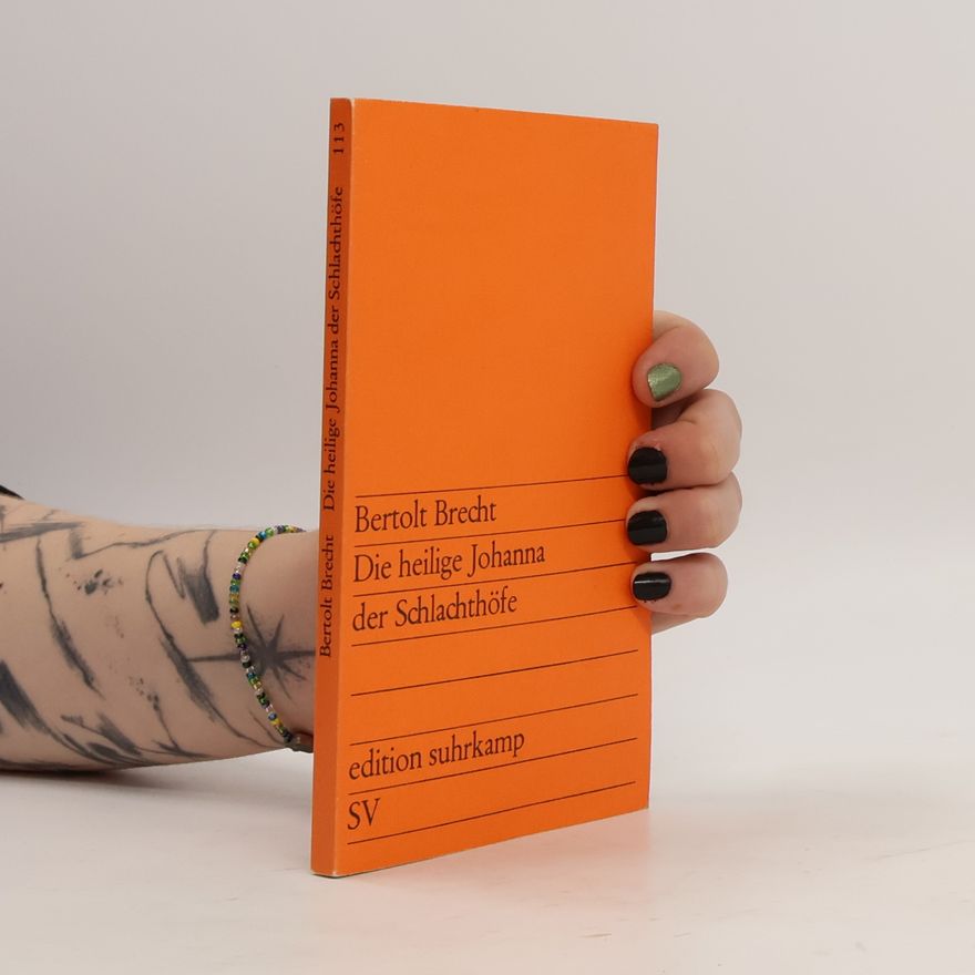 Bertolt Brecht Die heilige Johanna der Schlachthöfe