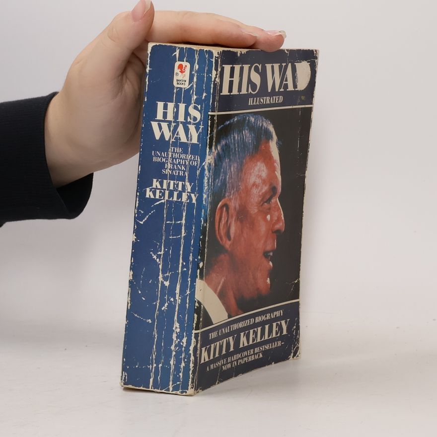 Kitty Kelley His way : the unauthorized biography of Frank Sinatra