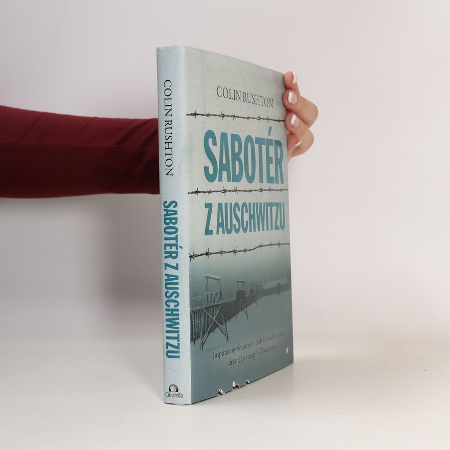 Colin Rushton Sabotér z Auschwitzu