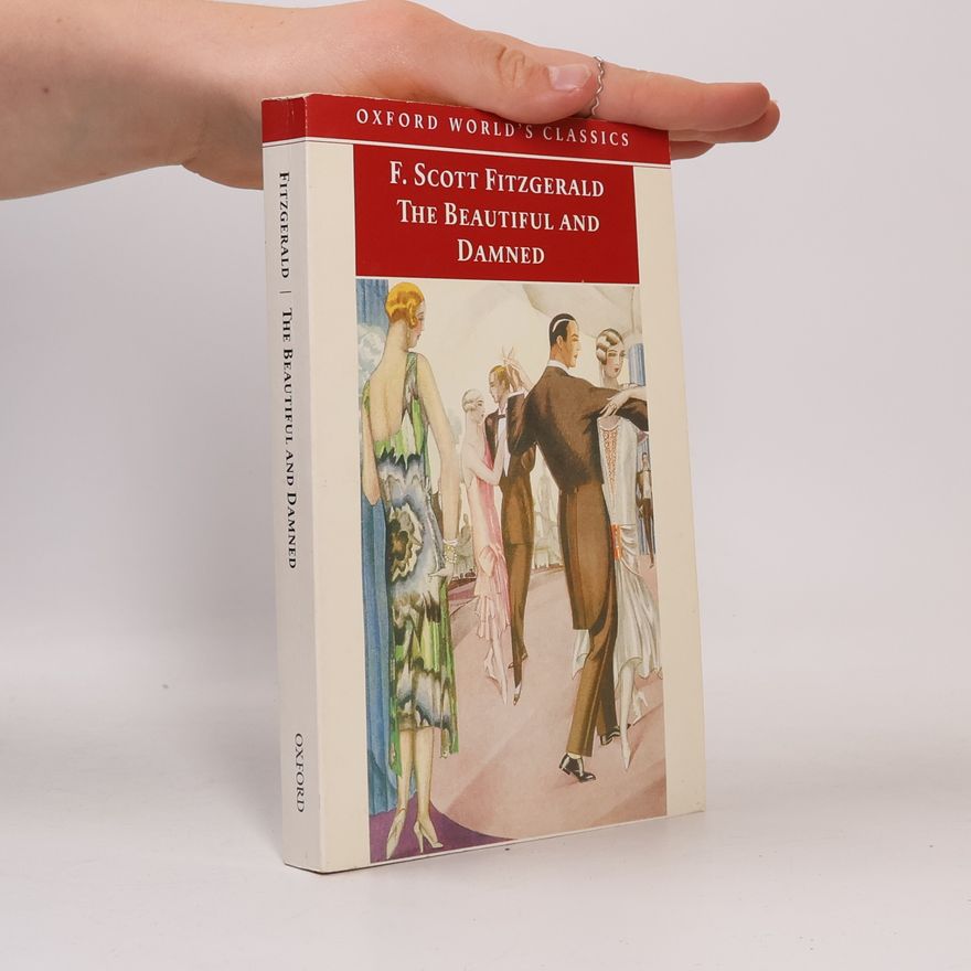 F. Scott Fitzgerald Oxford World's Classics: The Beautiful and Damned
