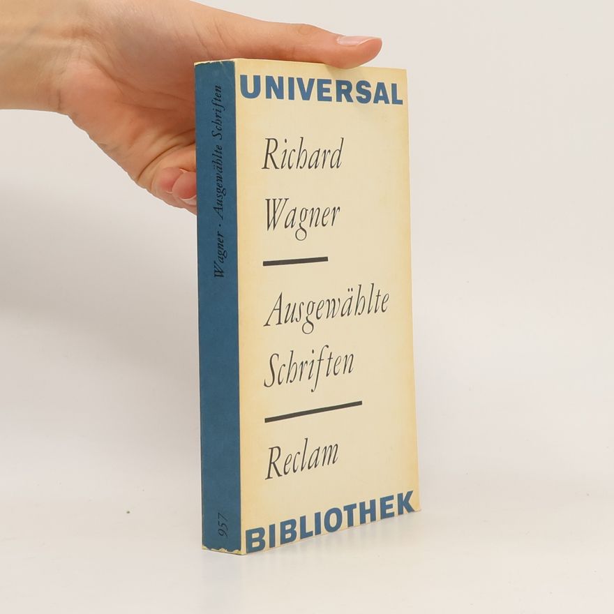 Richard Wagner Richard Wagner : Ausgewählte Schriften