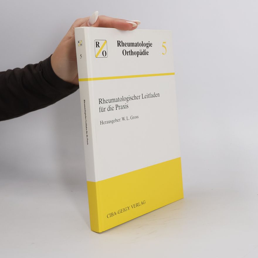 W. L. Gross Rheumatologie Orthopädie 5: Rheumatologischer Leitfaden für die Praxis