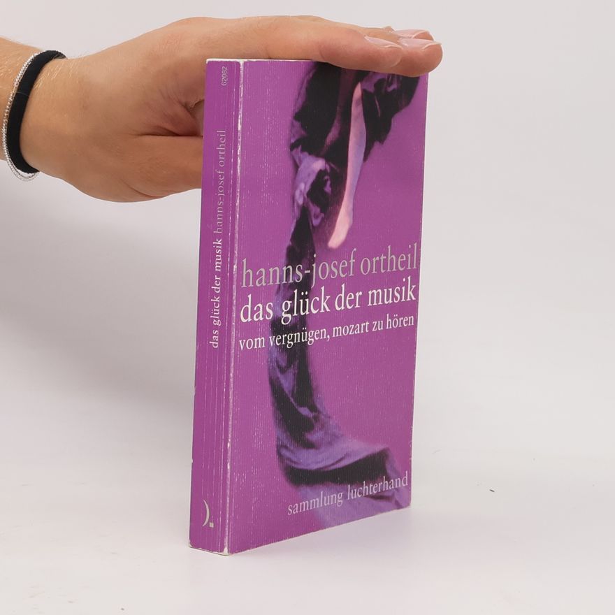 Hanns-Josef Ortheil Das Glück der Musik