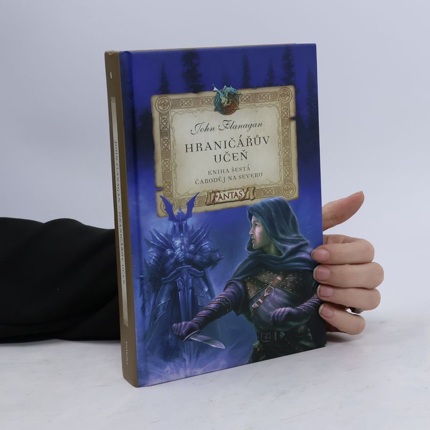 John Flanagan Hraničářův učeň. Čaroděj na severu