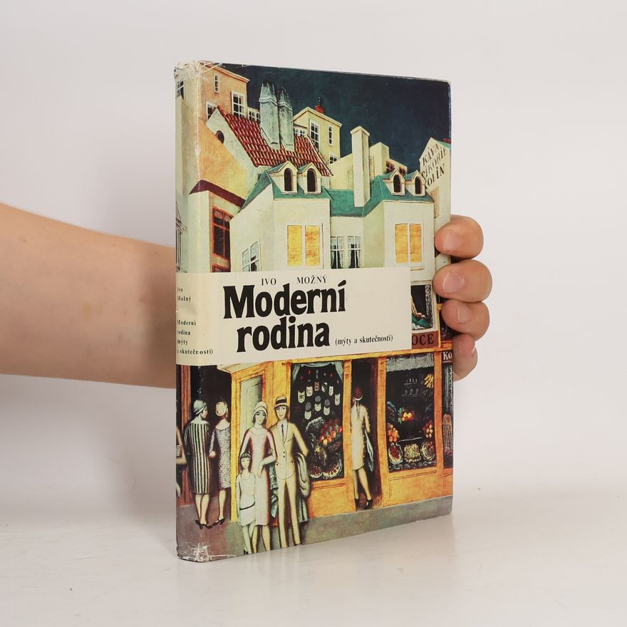 Ivo Možný Moderní rodina. Mýty a skutečnosti
