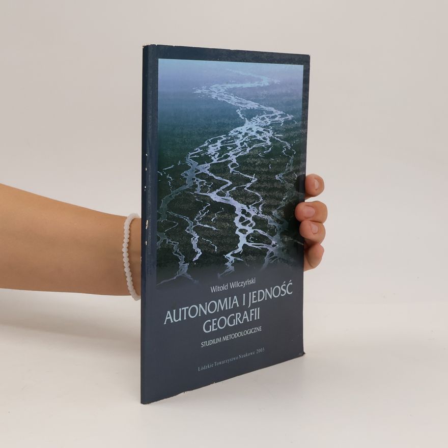 Witold Wilczyński Autonomia i jedność geografii