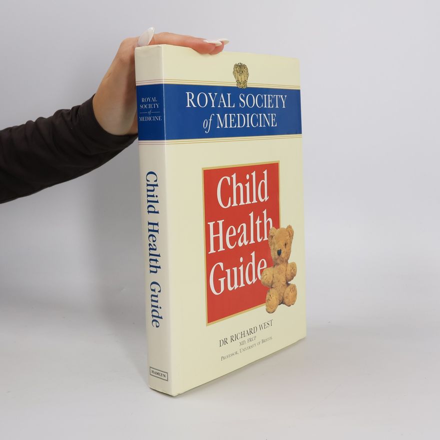 Richard West Royal Society of Medicine. Child Health Guide