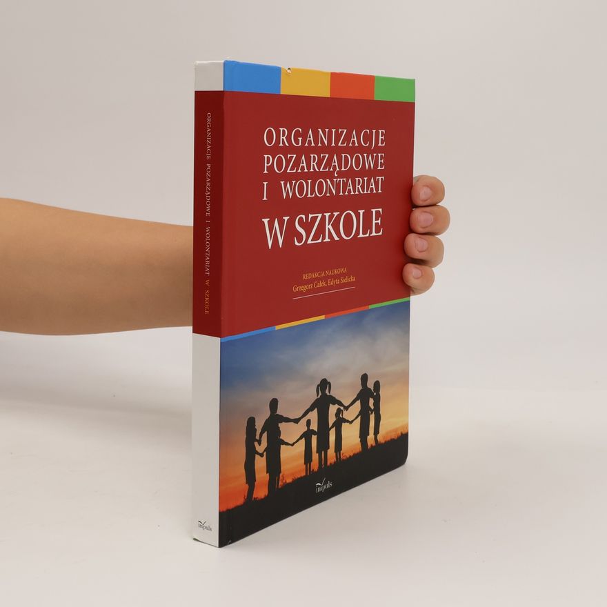 Grzegorz Całek Organizacje pozarządowe i wolontariat w szkole