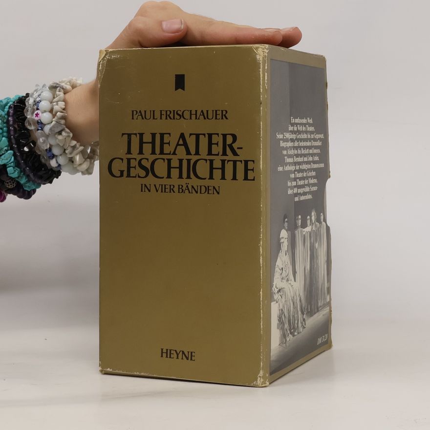 Paul Frischauer Theatergeschichte in vier Bänden