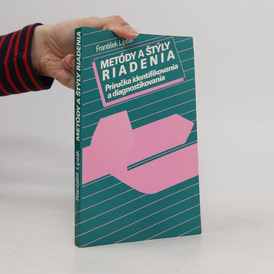 František Lipták Metódy a štýly riadenia