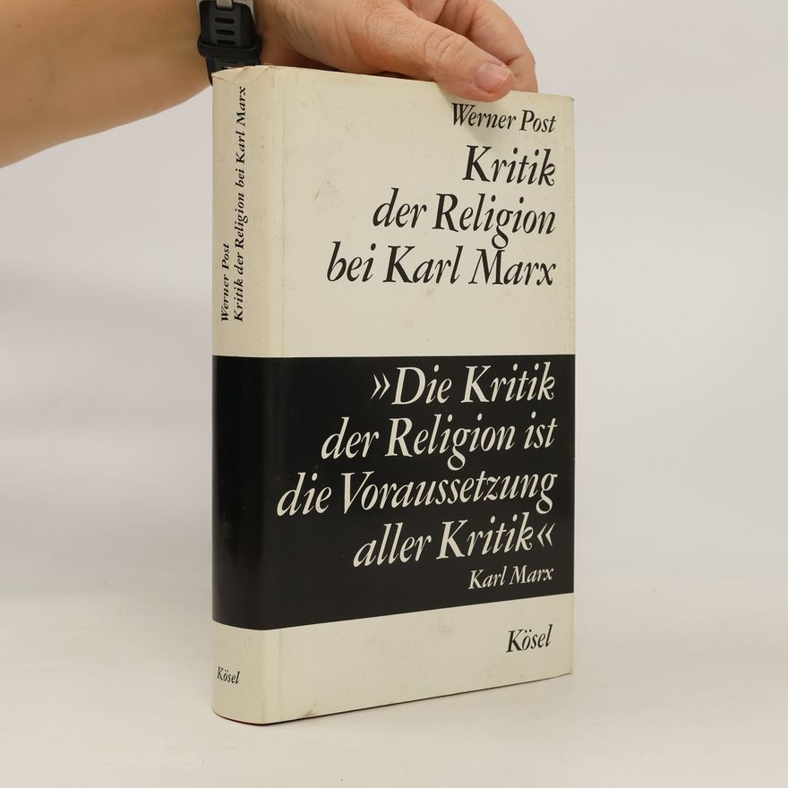 Werner Post Kritik der Religion bei Karl Marx